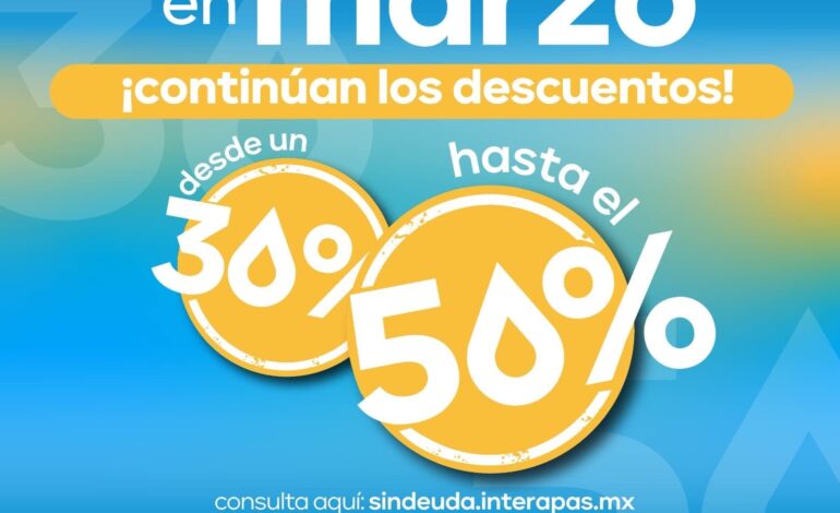 Continúan durante marzo los descuentos para adeudos en Interapas