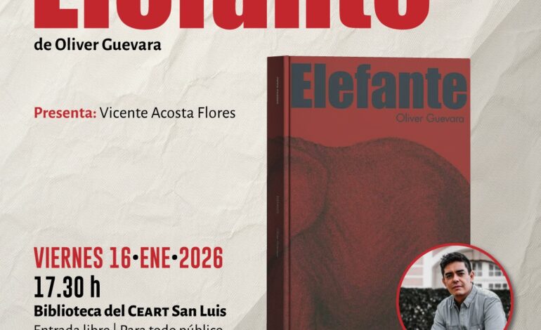 CEART presentará “Elefante”, obra poética de Oliver Guevara